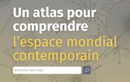 Capture un atlas pour comprendre l'espace mondial contemporain